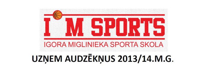 Igora Miglinieka sporta skola uzņem audzēkņus 2013/14 m.g.